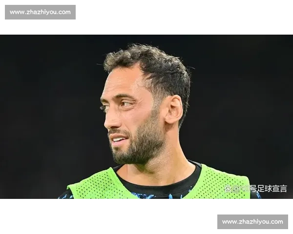 加拉塔萨雷 1500 万欧求购恰尔汗奥卢 国米坚守 4000 万欧底线